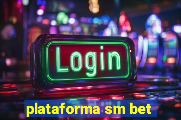 plataforma sm bet